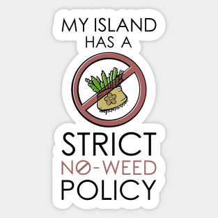 My Island Has A Strict No Weed Policy AC Joke Funny Video Game Sticker